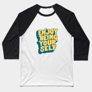 Enjoy Being Yourself by The Motivated Type in Peach, Blue and Yellow eeb4af Baseball T-Shirt